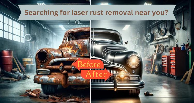 Laser Rust Removal Near Me: The Ultimate Solution for a Rust-Free Future